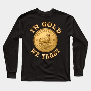 In Gold We Trust - Krugerrand Gold Coin Long Sleeve T-Shirt